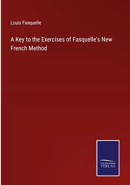 Produktbild: A Key to the Exercises of Fasquelle's New French Method