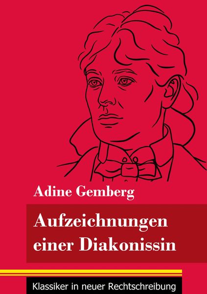 Aufzeichnungen einer Diakonissin, Taschenbuch von Adine Gemberg, Henricus - Edition Deutsche Klassik GmbH, Berlin, 9783847850656