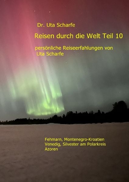 Reisen durch die Welt / Reisen durch die Welt Teil 10, Taschenbuch von Uta Scharfe, Epubli, 9783819044229