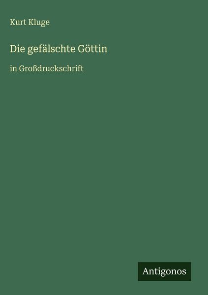 Produktbild: Die gef&auml;lschte G&ouml;ttin
