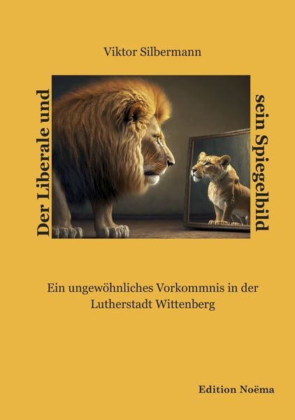 Der Liberale und sein Spiegelbild, Taschenbuch von Viktor Silbermann, Ibidem, 9783838213712