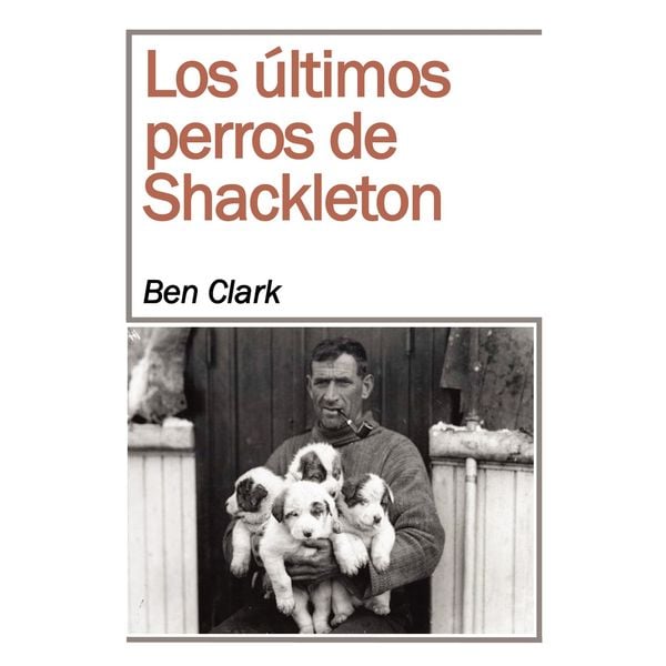 Produktbild: Los &uacute;ltimos perros de Shackelton