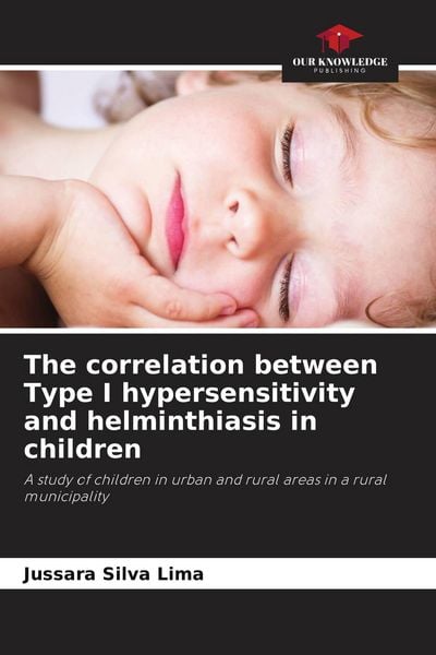 Produktbild: The correlation between Type I hypersensitivity and helminthiasis in children
