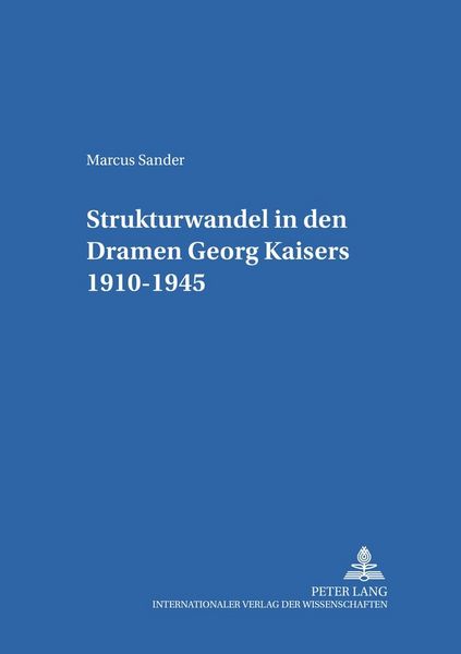 Produktbild: Strukturwandel in den Dramen Georg Kaisers 1910-1945