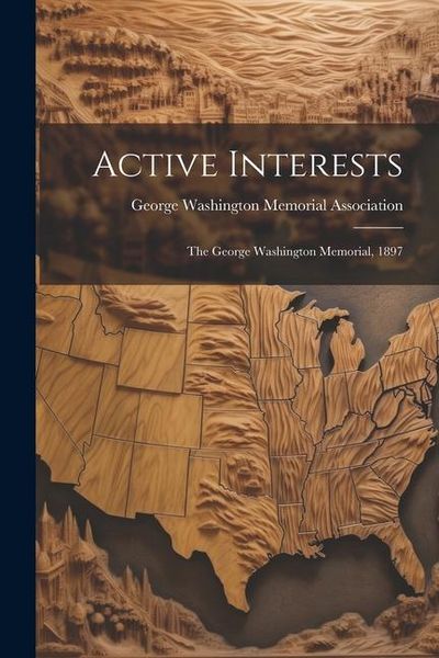 Produktbild: Active Interests: The George Washington Memorial, 1897