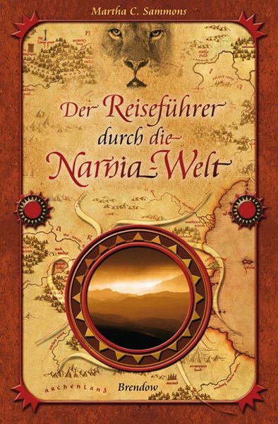 Der Reiseführer durch die Narnia-Welt, Taschenbuch von Martha C. Sammons, Brendow, 978-3-86506-110-2