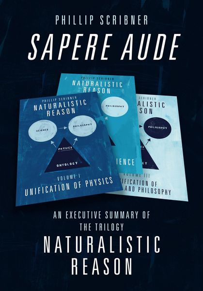 Produktbild: Sapere Aude: An Executive Summary of The Trilogy Naturalistic Reason