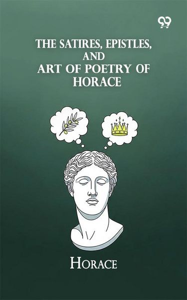 Produktbild: Satires, Epistles, And Art Of Poetry Of Horace