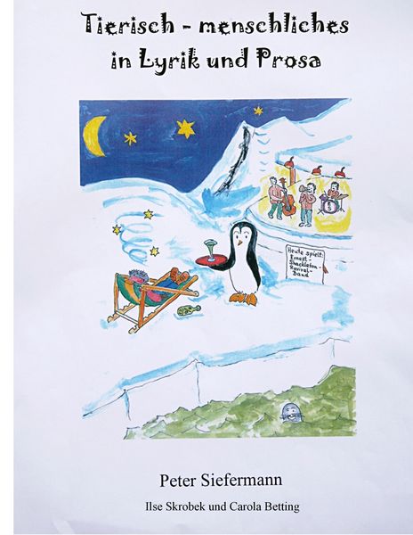 Tierisch-menschliches in Lyrik und Prosa, Taschenbuch von Peter Siefermann , Ilse Skrobek , Carola Betting, Twentysix, 9783740714000