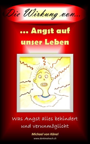 Produktbild: Die Wirkung von Angst auf unser Leben