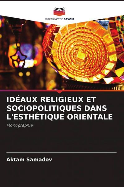 Produktbild: Id&eacute;aux Religieux Et Sociopolitiques Dans L'esth&eacute;tique Orientale