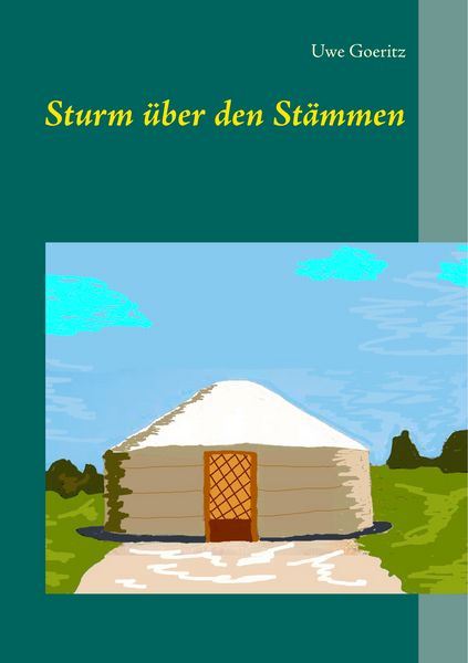 Sturm über den Stämmen, Taschenbuch von Uwe Goeritz, BoD – Books on Demand, 9783752877106