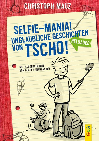 Produktbild: Selfie-Mania! Unglaubliche Geschichten von Tscho!