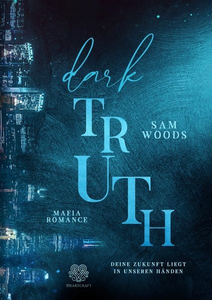 Dark Truth - Deine Zukunft liegt in unseren Händen (Mafia Romance), Taschenbuch von Sam Woods, Nova MD, 9783985959082