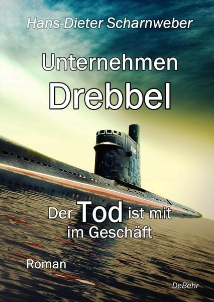 Produktbild: Unternehmen Drebbel - Der Tod ist mit im Gesch&auml;ft - Roman