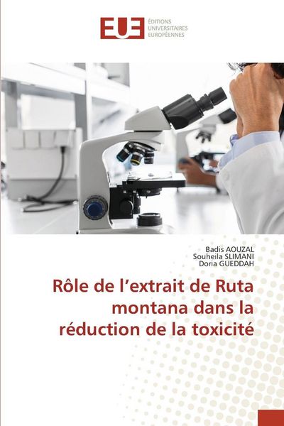 Produktbild: R&ocirc;le de l'extrait de Ruta montana dans la r&eacute;duction de la toxicit&eacute;