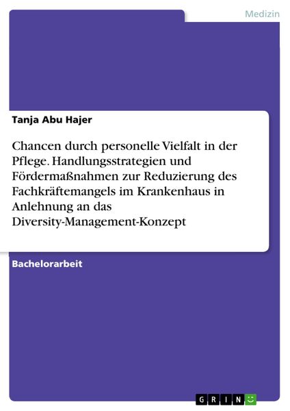 Produktbild: Chancen durch personelle Vielfalt in der Pflege. Handlungsstrategien und F&ouml;rderma&szlig;nahmen zur Reduzierung des Fachkr&auml;ftemangels im Krankenhaus in Anleh