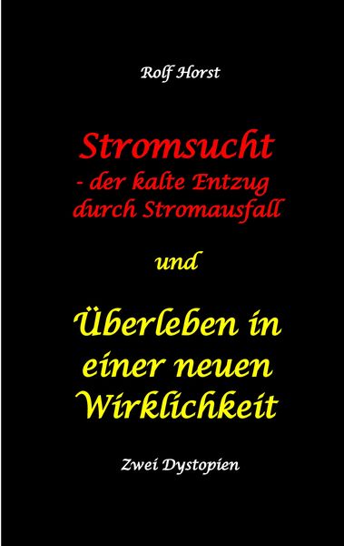 Produktbild: Stromsucht - der kalte Entzug durch Stromausfall und &Uuml;berleben in einer neuen Wirklichkeit: Weltweite Flutkatastrophe, Klimawandel, Meteoriteneinschla