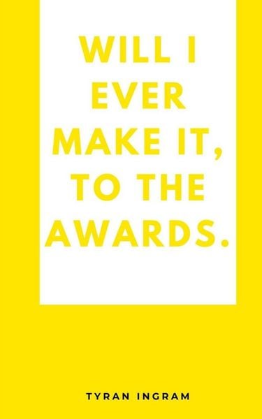 Produktbild: Will I ever make it, to the awards.