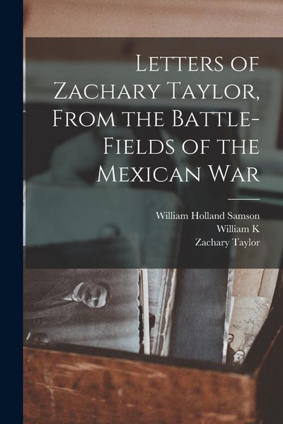Produktbild: Letters of Zachary Taylor, From the Battle-fields of the Mexican War