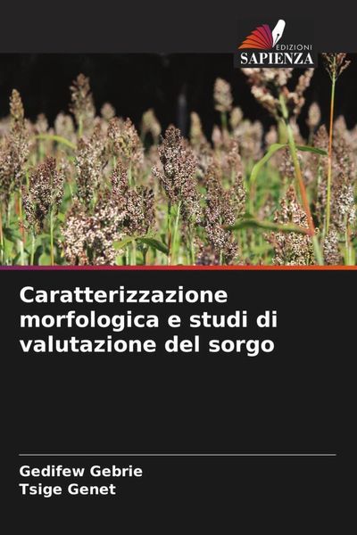 Produktbild: Caratterizzazione morfologica e studi di valutazione del sorgo