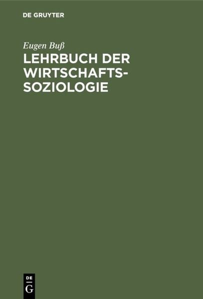 Lehrbuch der Wirtschafts-Soziologie, Gebundene Ausgabe von Eugen Buss, De Gruyter, 978-3-11-008897-7