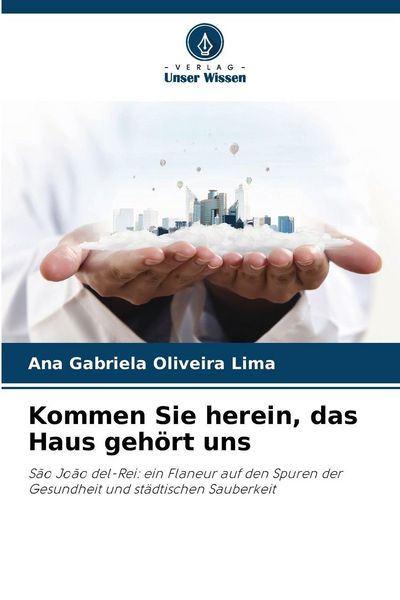 Kommen Sie herein, das Haus gehört uns, Taschenbuch von Ana Gabriela Oliveira Lima, Verlag Unser Wissen, 9786209246999