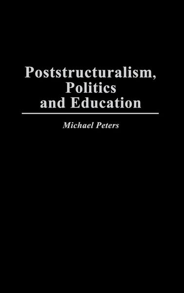 Produktbild: Poststructuralism, Politics and Education