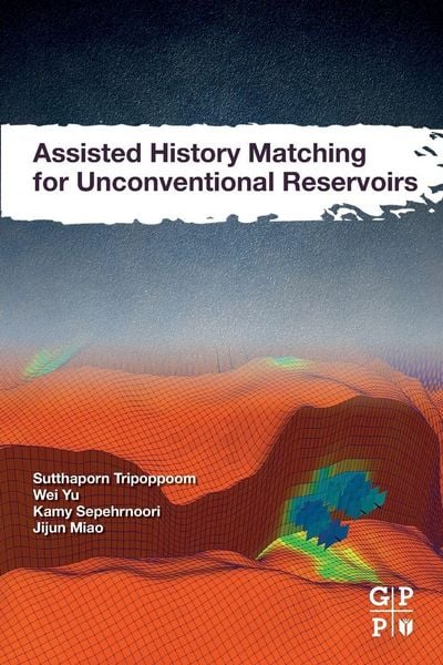 Produktbild: Assisted History Matching for Unconventional Reservoirs