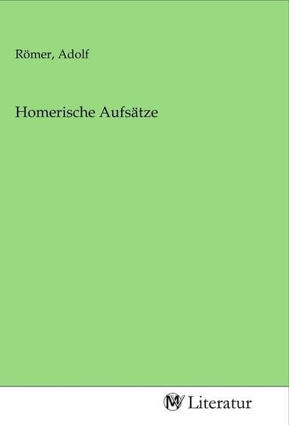 Homerische Aufsätze, Taschenbuch von , MV-Literatur, 9783968741161