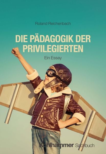 Produktbild: Die P&auml;dagogik der Privilegierten