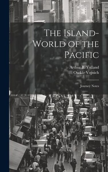 Produktbild: The Island-world of the Pacific; Journey Notes