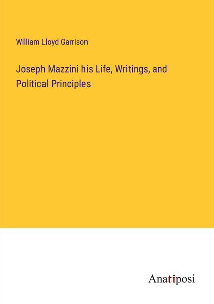 Produktbild: Joseph Mazzini his Life, Writings, and Political Principles