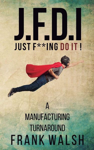 Produktbild: JFDI - A Manufacturing Turnaround