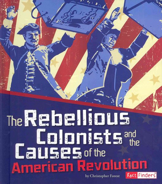 Produktbild: The Rebellious Colonists and the Causes of the American Revolution