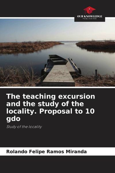 Produktbild: The teaching excursion and the study of the locality. Proposal to 10 gdo