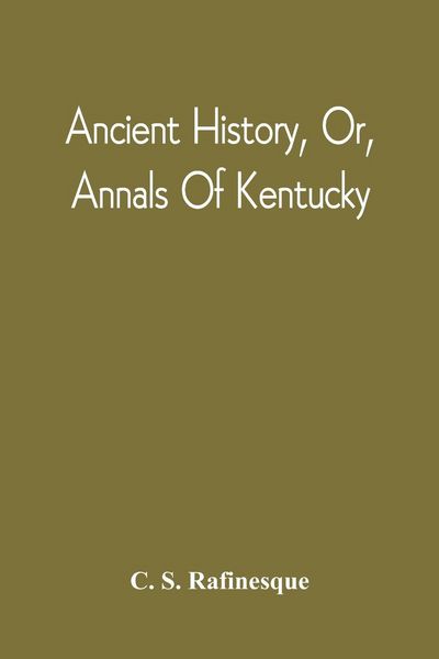 Produktbild: Ancient History, Or, Annals Of Kentucky