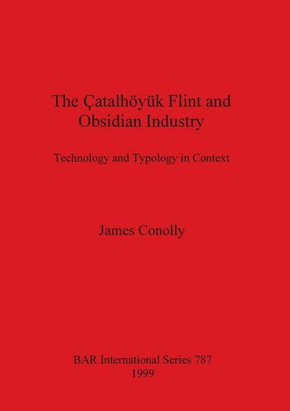 Produktbild: The &Ccedil;atalh&ouml;y&uuml;k Flint and Obsidian Industry