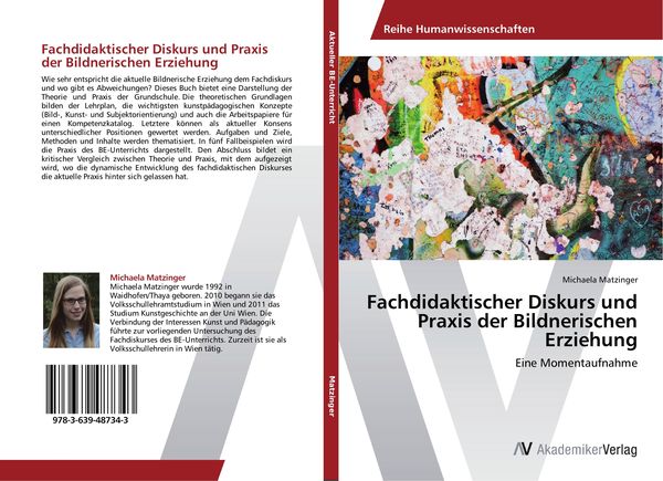 Fachdidaktischer Diskurs und Praxis der Bildnerischen Erziehung, Taschenbuch von Michaela Matzinger, AV Akademikerverlag, 9783639487343