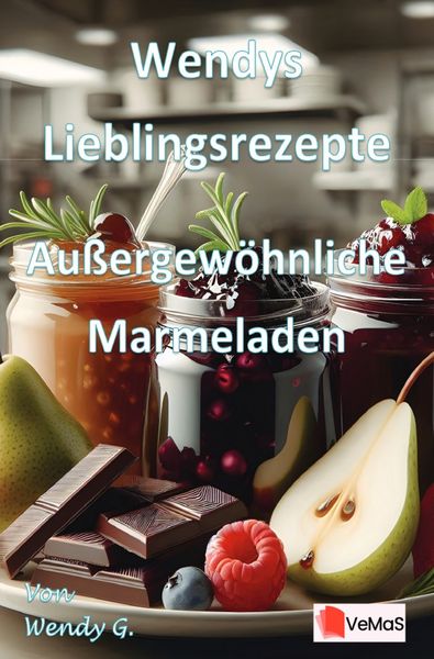 Wendys Lieblingsrezepte - Außergewöhnliche Marmeladen, Taschenbuch von Wendy G., Epubli, 9783565022946