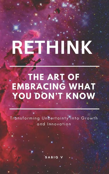 Produktbild: Rethink : The Art of Embracing What You Don't Know/How to Learn and Grow from the Unknown/Turning the Unknown into Opportunity