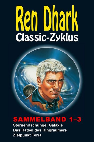 Produktbild: Ren Dhark Classic-Zyklus Sammelband 1-3: Sternendschungel Galaxis - Das R&auml;tsel des Ringraumers - Zielpunkt Terra