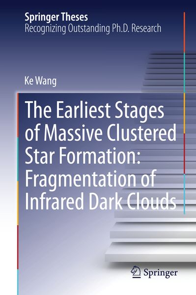 Produktbild: The Earliest Stages of Massive Clustered Star Formation: Fragmentation of Infrared Dark Clouds