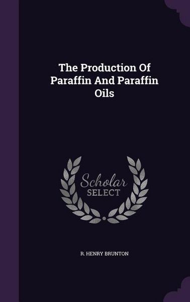 Produktbild: The Production Of Paraffin And Paraffin Oils