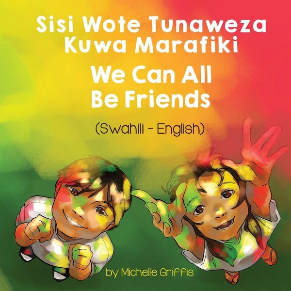 Produktbild: We Can All Be Friends (Swahili-English)