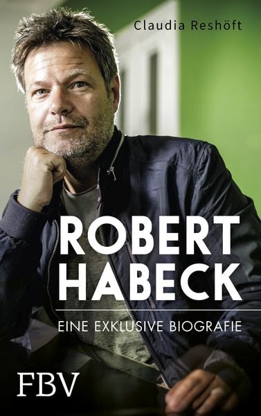 Produktbild: Robert Habeck &ndash; Eine exklusive Biografie