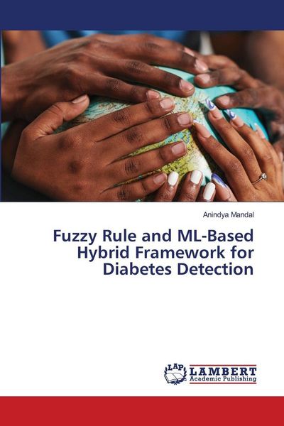 Produktbild: Fuzzy Rule and ML-Based Hybrid Framework for Diabetes Detection