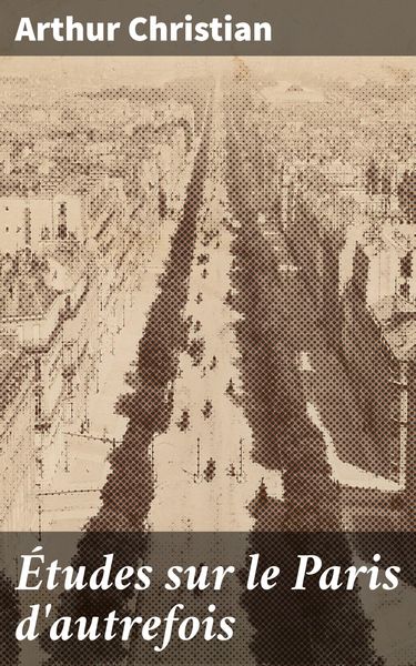 Produktbild: &Eacute;tudes sur le Paris d'autrefois