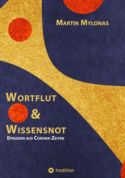 Wortflut & Wissensnot, Taschenbuch von Martin Mylonas, Tredition, 9783347523562