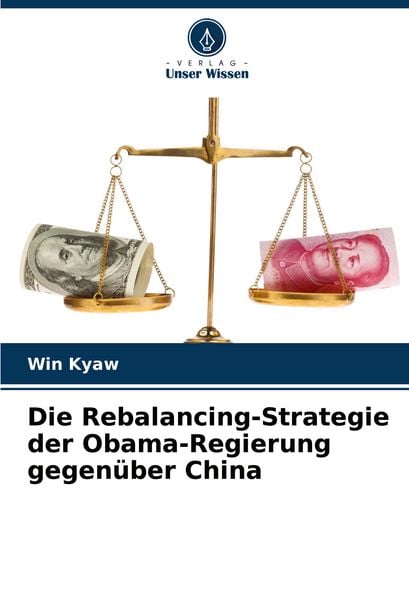Produktbild: Die Rebalancing-Strategie der Obama-Regierung gegen&uuml;ber China